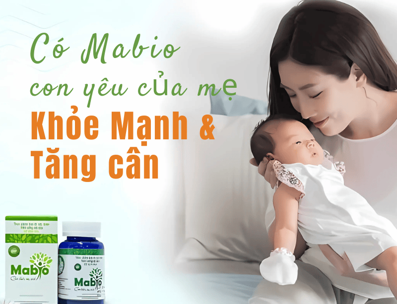 Lợi Sữa Mabio – Bí quyết nuôi con khỏe mạnh, trọn vẹn yêu thương